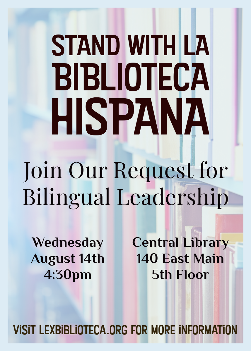 Stand with la Biblioteca Hispana. Come to the next meetinf of the Library Board of Trustees, on Audust 14th at 4:30 PM